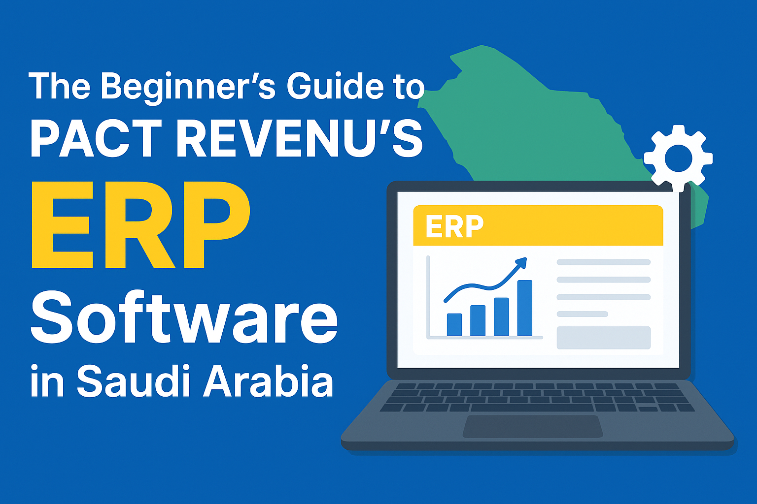 The Beginner’s Guide to PACT REVENU’s ERP Software in Saudi Arabia
