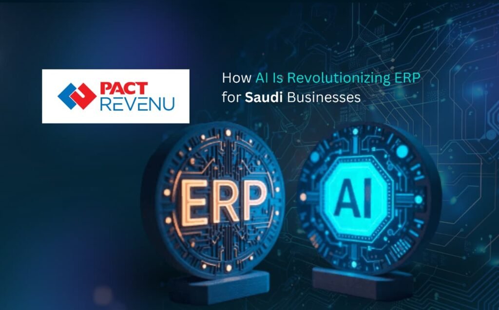 How AI Is Revolutionizing ERP for Saudi Businesses (2026 Trends)