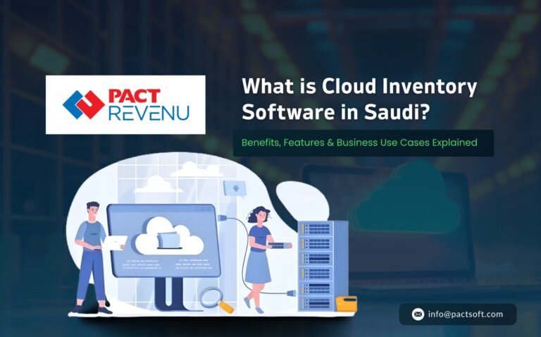 What is Cloud Inventory Software in Saudi Arabia? Benefits, Features & Business Use Cases Explained